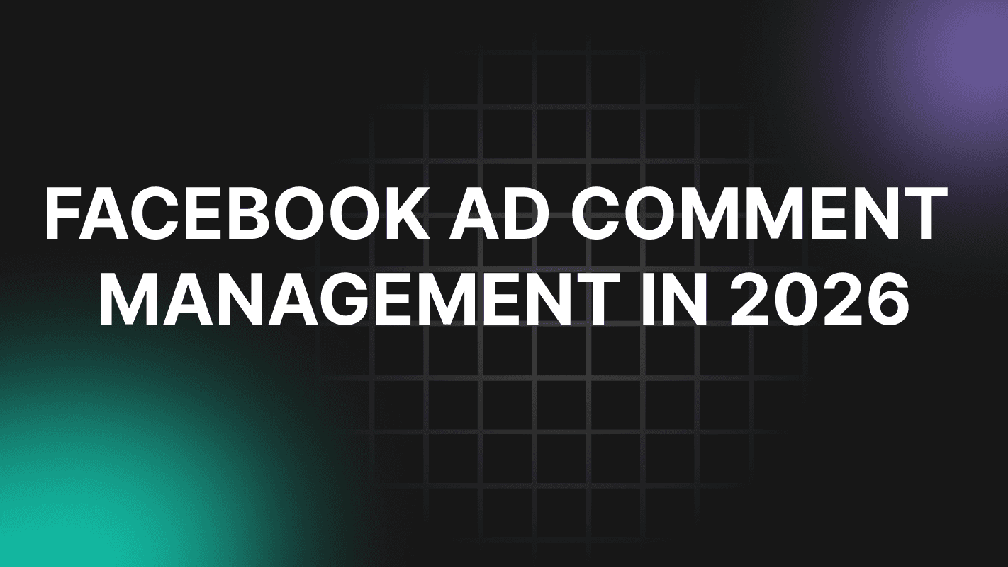 The Complete Guide to Facebook Ad Comment Management in 2026